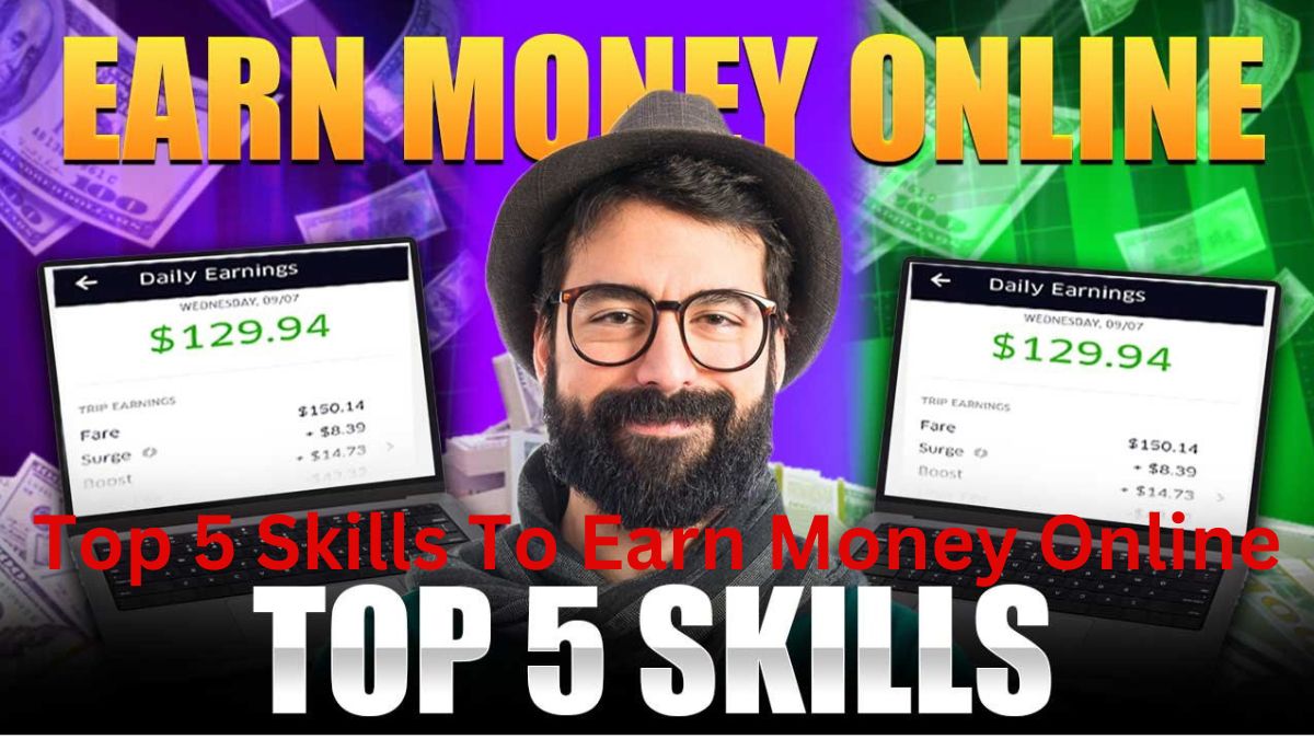 Top 5 Skills To Earn Money Online